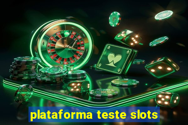 plataforma teste slots